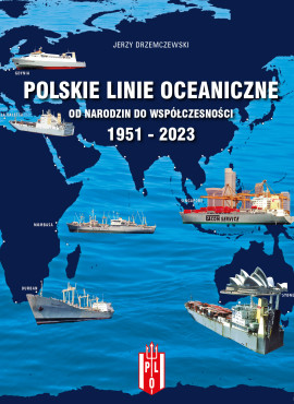 POLSKIE LINIE OCEANICZNE - od narodzin do współczesności 1951-2023