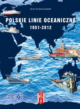 ''Polskie Linie Oceaniczne 1951-2012. Zarys działalności''
