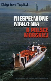 Niespełnione Marzenia o Polsce Morskiej