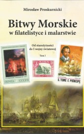Bitwy Morskie w filatelistyce i malarstwie. Tom 1 Od starożytności do I wojny światowej.