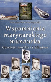 Wspomnienia marynarskiego mundurka. Opowieści morskie i śródlądowe