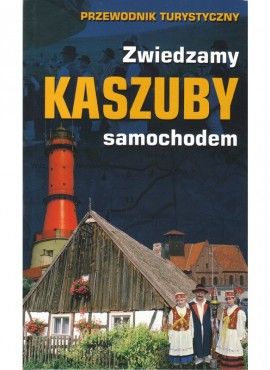 Przewodnik turystyczny Zwiedzamy Kaszuby samochodem