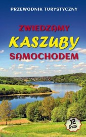 Zwiedzamy Kaszuby samochodem (wznowienie 2023 r.)