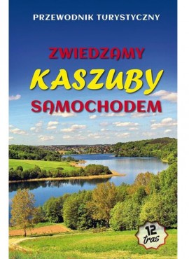 Zwiedzamy Kaszuby samochodem (wznowienie 2023 r.)